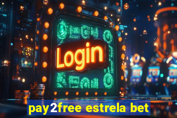 pay2free estrela bet